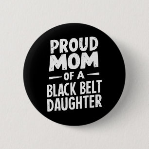 Proud Mum Of A Black Belt Daughter 12  6 Cm Round Badge