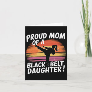 Proud Mum Of A Black Belt Daughter 13  Card