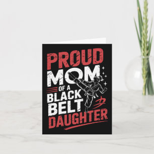 Proud Mum Of A Black Belt Daughter 2  Card