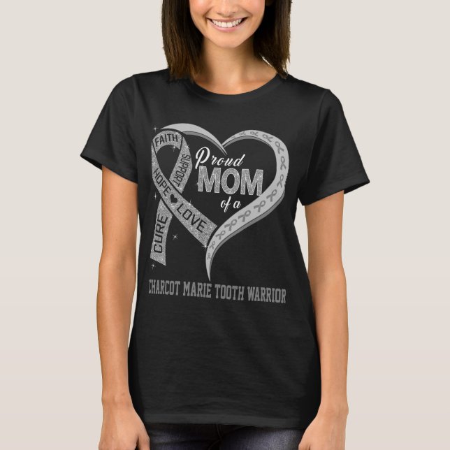 Proud Mum Of A Charcot Marie Tooth Warrior T-Shirt (Front)