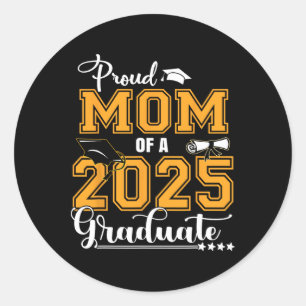 Proud Mum Of A Cl Of 2025 Graduate 1  Classic Round Sticker