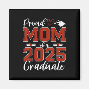 Proud Mum Of A Cl Of 2025 Graduate Senior Graduati Magnet