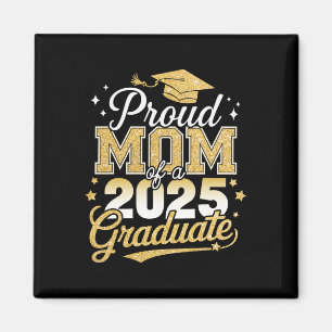 Proud Mum Of A Cl Of 2025 Graduate Senior Graduati Magnet