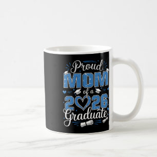 Proud Mum Of A Cl Of 2026 Graduate 2026 Senior Mum Coffee Mug