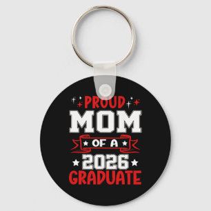 Proud Mum Of A Cl Of 2026 Graduate Senior Graduati Key Ring