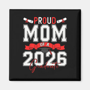 Proud Mum Of A Cl Of 2026 Graduate Senior Graduati Magnet
