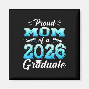 Proud Mum Of A Cl Of 2026 Graduate Senior Graduati Magnet