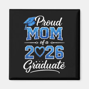 Proud Mum Of A Cl Of 2026 Graduate Senior Graduati Magnet