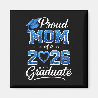 Proud Mum Of A Cl Of 2026 Graduate Senior Graduati Magnet