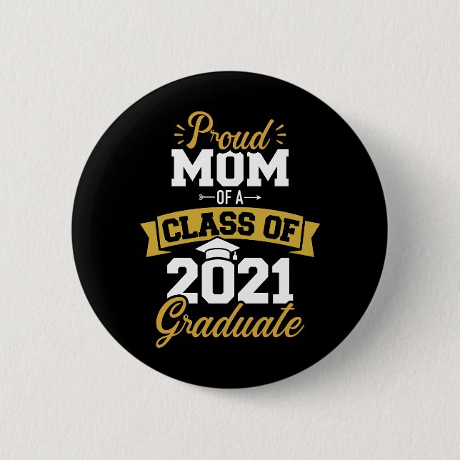Proud mum of a class of 2021 graduate 6 cm round badge (Front)