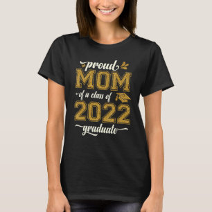 Proud Mum of a Class of 2022 Graduate Mummy Seni T-Shirt