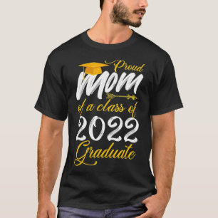 Proud Mum of a Class of 2022 Graduate Mummy Senio T-Shirt