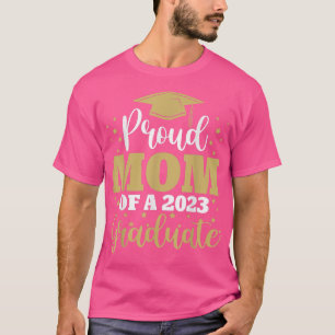 Proud Mum Of A Class Of 2023 Graduate Senior 23 Gr T-Shirt