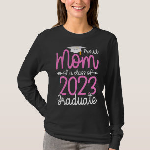 Proud Mum Of A Class Of 2023 Graduate Senior 23 Mo T-Shirt