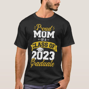 Proud mum of a class of 2023 graduate senior gradu T-Shirt