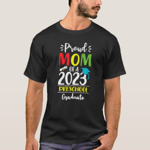 Proud Mum of a Class of 2023 Preschool Graduate T-Shirt