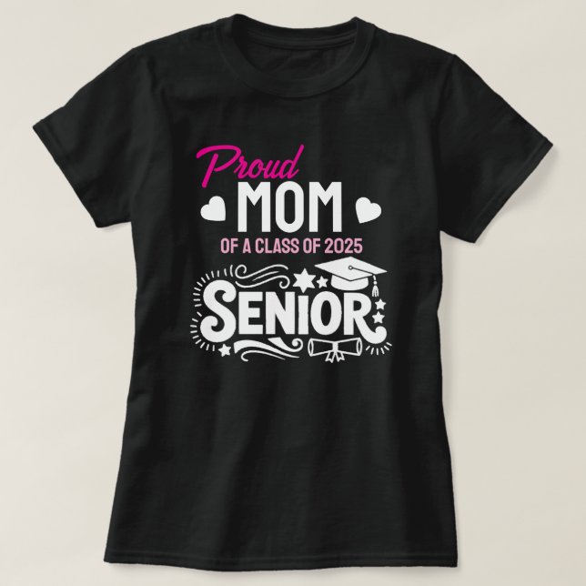 Proud mum of a Class of 2025 Senior T-Shirt (Design Front)