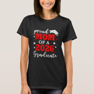 Proud Mum Of A Class Of 2026 Graduate T-Shirt