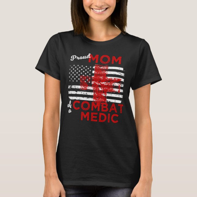 Proud Mum of a Combat Medic Distressed Flag T-Shirt (Front)
