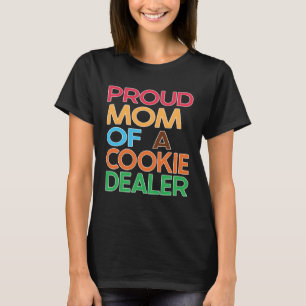 Proud Mum of a Cookie Dealer Girl Troop leader Ba T-Shirt