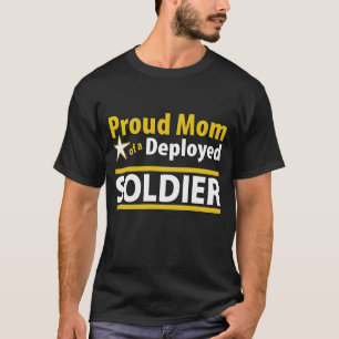 Proud Mum of a Deployed Soldier Shirt