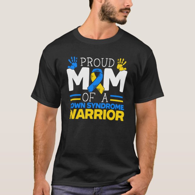 Proud Mum Of A Down Syndrome Warrior Extra Chromos T-Shirt (Front)