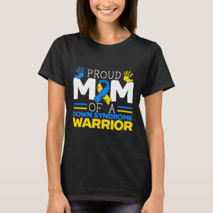 Proud Mum Of A Down Syndrome Warrior Extra Chromos T-Shirt