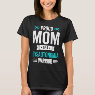 Proud Mum of a Dysautonomia Warrior Survivor Aware T-Shirt