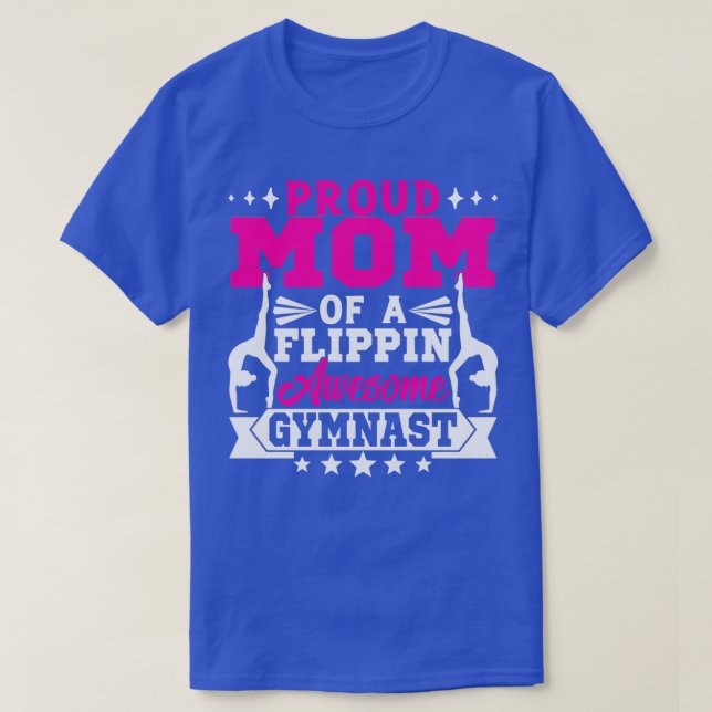 Proud Mum Of A Flippin Awesome Gymnast Gymnastics  T-Shirt (Design Front)