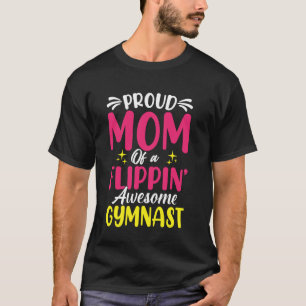 Proud Mum of a Flippin awesome Gymnast T-Shirt