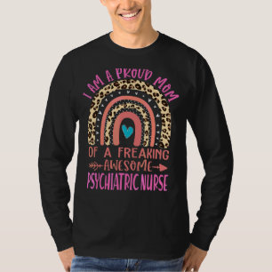 Proud Mum Of A Freaking Awesome Psychiatric Nurse T-Shirt