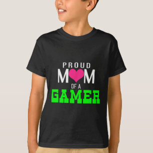 Proud Mum Of A Gamer Video Game Player T-Shirt