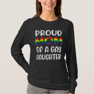 Proud Mum Of A Gay Daughter Gay Pride Lgbt Mothers T-Shirt