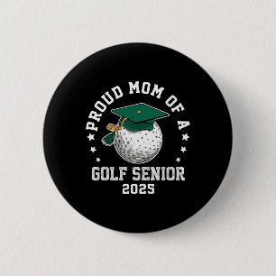 Proud Mum Of A Golf Senior Cl Of 2025 Matching Fam 6 Cm Round Badge