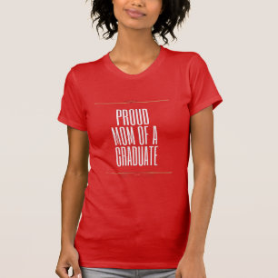 Proud Mum of a Graduate T-Shirt