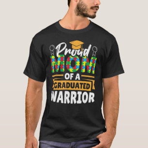 Proud Mum Of A Graduated Warrior Autism Awareness T-Shirt