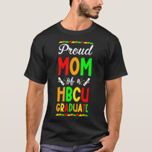 Proud Mum Of A HBCU Graduate3 T-Shirt