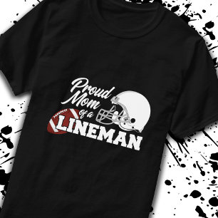 Proud Mum of a Lineman - Football Player T-Shirt