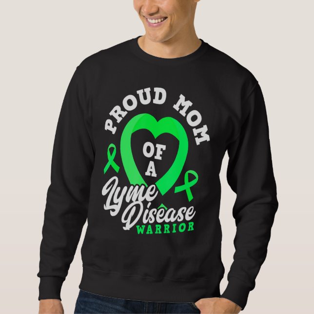 Proud Mum Of A Lyme Disease Warrior Son Daughter Sweatshirt (Front)