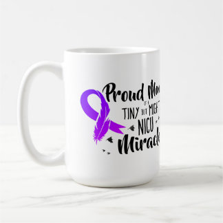 Proud Mum of a NICU Miracle Coffee Mug