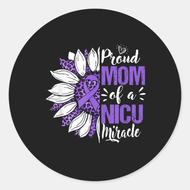 Proud Mum Of A Nicu Miracle Sunflower Prematurity Classic Round Sticker (Front)