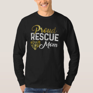 Proud Mum Of A Rescue Dog & Cat Bigest Heart T-Shirt