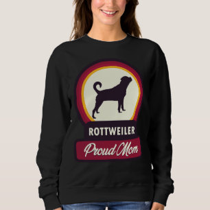 Proud Mum Of A Rottweiler  Dog Quotes Sweatshirt