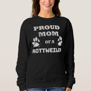 Proud Mum Of A Rottweiler Sweatshirt