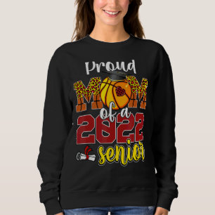 Proud Mum Of A Senior 2022 Basketball Mum Graduati Sweatshirt