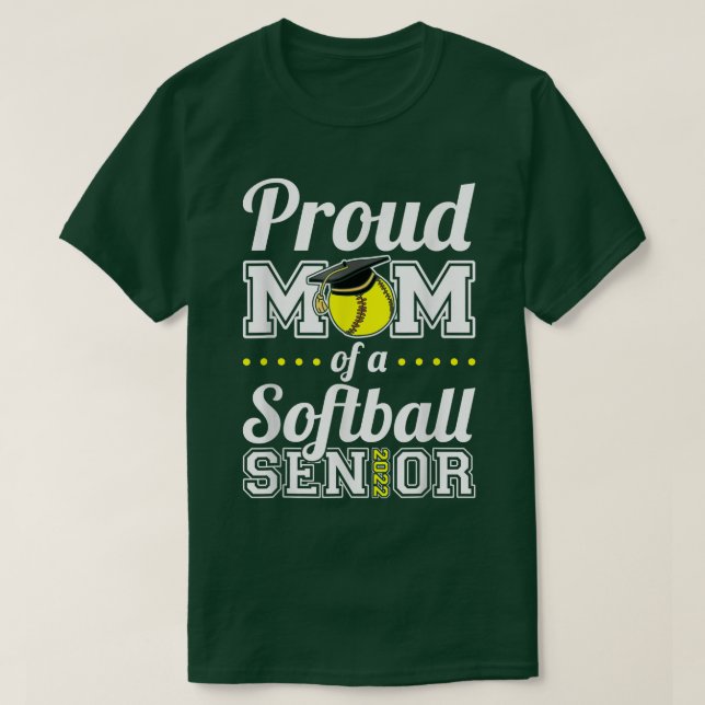 Proud Mum Of A Softball Senior 2022  T-Shirt (Design Front)