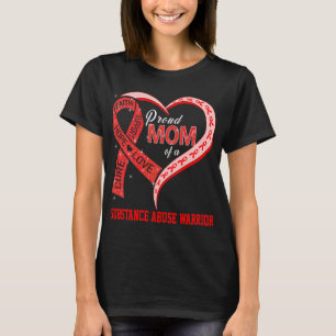 Proud Mum Of A Substance Abuse Warrior T-Shirt