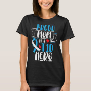 Proud Mum Of A T1d Hero Type 1 Diabetes Mum Awaren T-Shirt