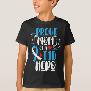Proud Mum Of A T1d Hero Type 1 Diabetes Mum Awaren T-Shirt