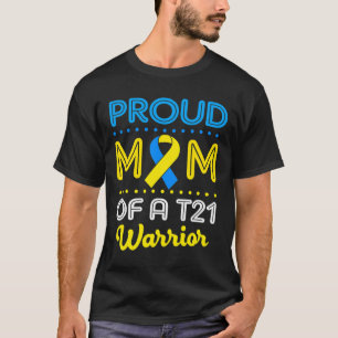 Proud Mum Of A T21 World Down Syndrome Awareness D T-Shirt